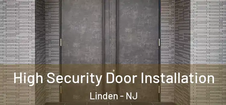 High Security Door Installation Linden - NJ